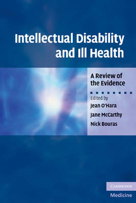 Intellectual Disability and Ill Health -  Nick Bouras,  Jane McCarthy,  Jean O'Hara