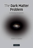 Dark Matter Problem -  Robert H. Sanders