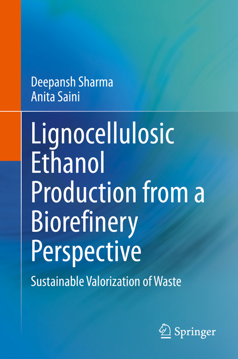 Lignocellulosic Ethanol Production from a Biorefinery Perspective - Deepansh Sharma, Anita Saini