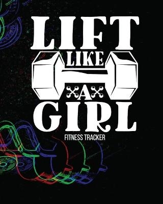 LIFT LIKE A GIRL Fitness Tracker - Aimee Michaels