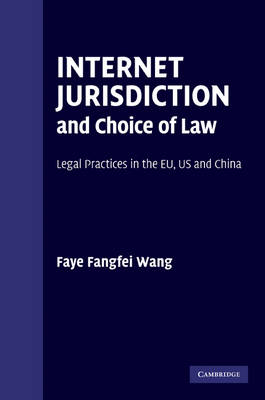 Internet Jurisdiction and Choice of Law -  Faye Fangfei Wang