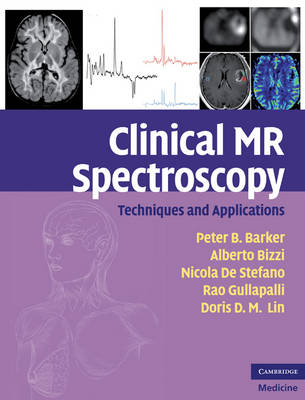 Clinical MR Spectroscopy -  Peter B. Barker,  Alberto Bizzi,  Rao Gullapalli,  Doris D. M. Lin,  Nicola De Stefano