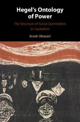 Hegel's Ontology of Power - Arash Abazari