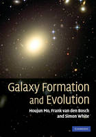 Galaxy Formation and Evolution -  Frank van den Bosch,  Houjun Mo,  Simon White