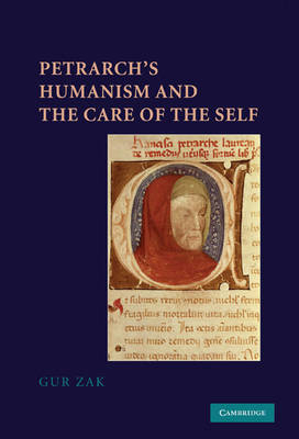 Petrarch's Humanism and the Care of the Self -  Gur Zak