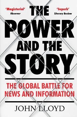 The Power and the Story - John Lloyd