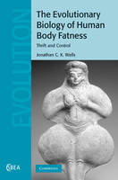 Evolutionary Biology of Human Body Fatness -  Jonathan C. K. Wells