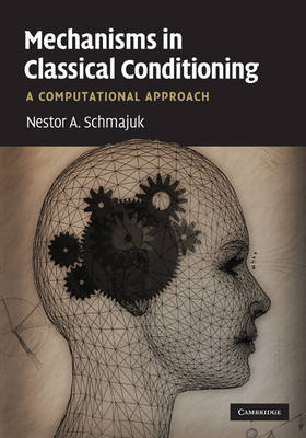 Mechanisms in Classical Conditioning - North Carolina) Schmajuk Nestor (Duke University