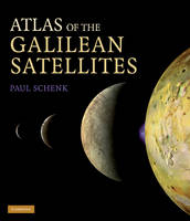 Atlas of the Galilean Satellites -  Paul Schenk