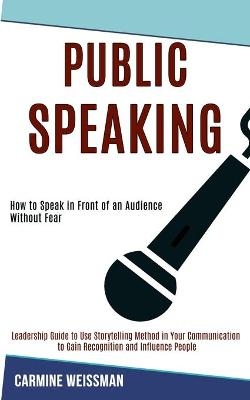 Public Speaking - Carmine Weissman