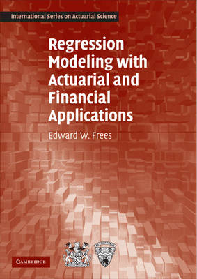 Regression Modeling with Actuarial and Financial Applications -  Edward W. Frees