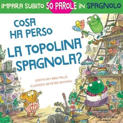 Cosa ha perso la topolina spagnola - Peter Baynton, Mark Pallis