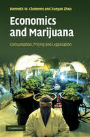 Economics and Marijuana -  Kenneth W. Clements,  Xueyan Zhao