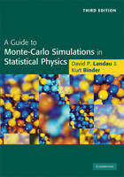 A Guide to Monte Carlo Simulations in Statistical Physics - Germany) Binder Kurt (Johannes Gutenberg Universitat Mainz,  David P. (University of Georgia) Landau