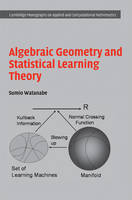 Algebraic Geometry and Statistical Learning Theory -  Sumio Watanabe