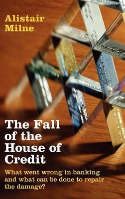 Fall of the House of Credit -  Alistair Milne