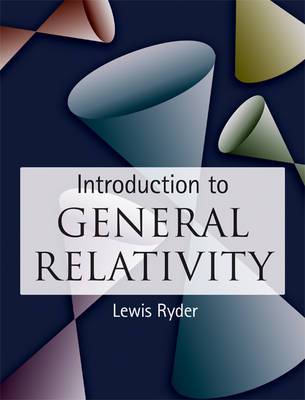 Introduction to General Relativity -  Lewis Ryder