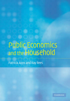 Public Economics and the Household -  Patricia Apps,  Ray Rees