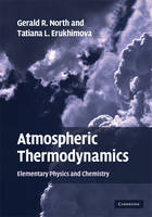 Atmospheric Thermodynamics -  Tatiana L. (Texas A &  M University) Erukhimova,  Gerald R. (Texas A &  M University) North