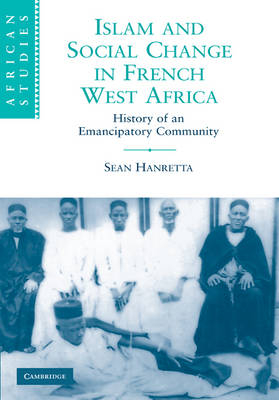 Islam and Social Change in French West Africa -  Sean Hanretta