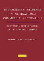 The American Influences on International Commercial Arbitration -  Pedro J. Martinez-Fraga