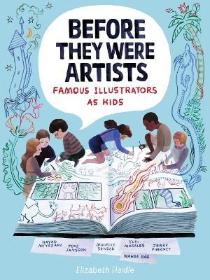 Before They Were Artists: Famous Illustrators As Kids - Elizabeth Haidle