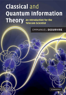 Classical and Quantum Information Theory -  Emmanuel Desurvire