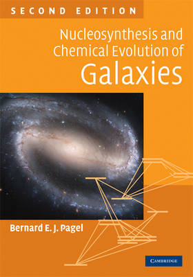 Nucleosynthesis and Chemical Evolution of Galaxies -  Bernard E. J. Pagel