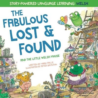 The Fabulous Lost and Found and the little Welsh mouse - Mark Pallis