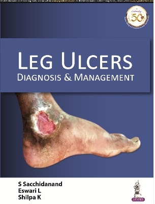 Leg Ulcers - S Sacchidanand, Eswari L, Shilpa K