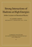 Strong Interactions of Hadrons at High Energies -  Vladimir Gribov