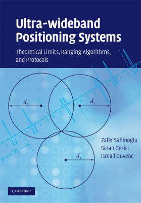 Ultra-wideband Positioning Systems -  Sinan Gezici,  Ismail Guvenc,  Zafer Sahinoglu