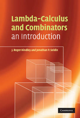 Lambda-Calculus and Combinators -  J. Roger Hindley,  Jonathan P. Seldin