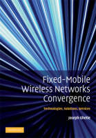 Fixed-Mobile Wireless Networks Convergence -  Joseph Ghetie