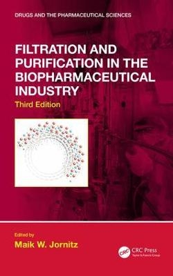 Filtration and Purification in the Biopharmaceutical Industry, Third Edition - 