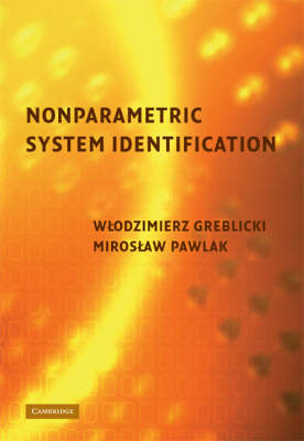 Nonparametric System Identification -  Wlodzimierz Greblicki,  Miroslaw Pawlak