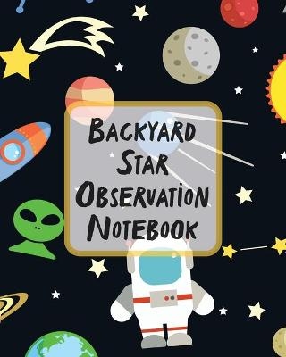 Backyard Star Observation Notebook - Patricia Larson