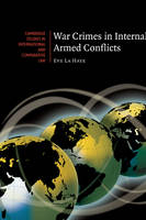 War Crimes in Internal Armed Conflicts -  Eve La Haye