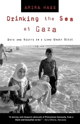 Drinking the Sea at Gaza - Amira Hass