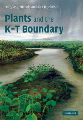 Plants and the K-T Boundary -  Kirk R. Johnson,  Douglas J. Nichols