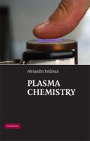 Plasma Chemistry -  Alexander Fridman