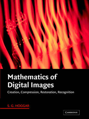 Mathematics of Digital Images -  S. G. Hoggar