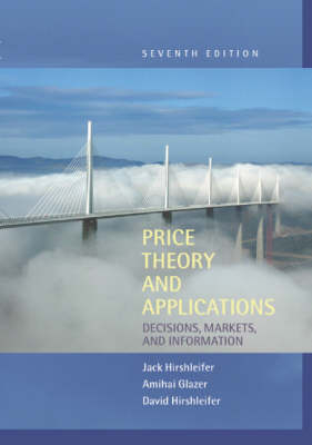 Price Theory and Applications -  Amihai Glazer,  David Hirshleifer,  Jack Hirshleifer