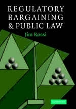 Regulatory Bargaining and Public Law -  Jim Rossi