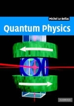 Quantum Physics -  Michel Le Bellac