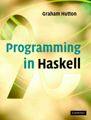 Programming in Haskell - University of Nottingham) Hutton Graham (Professor of Computer Science