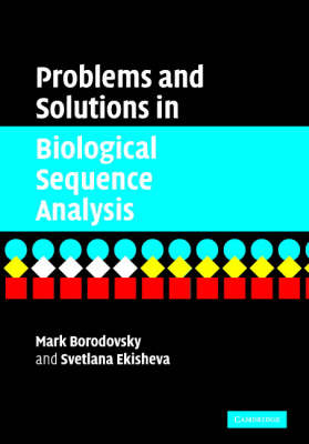 Problems and Solutions in Biological Sequence Analysis -  Mark Borodovsky,  Svetlana Ekisheva