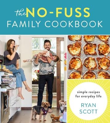 The No-Fuss Family Cookbook - Ryan Scott