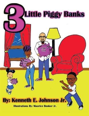 3 Little Piggy Banks - Kenneth E Johnson  Jr