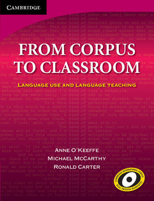 From Corpus to Classroom -  Ronald Carter,  Michael McCarthy,  ANNE O'KEEFFE